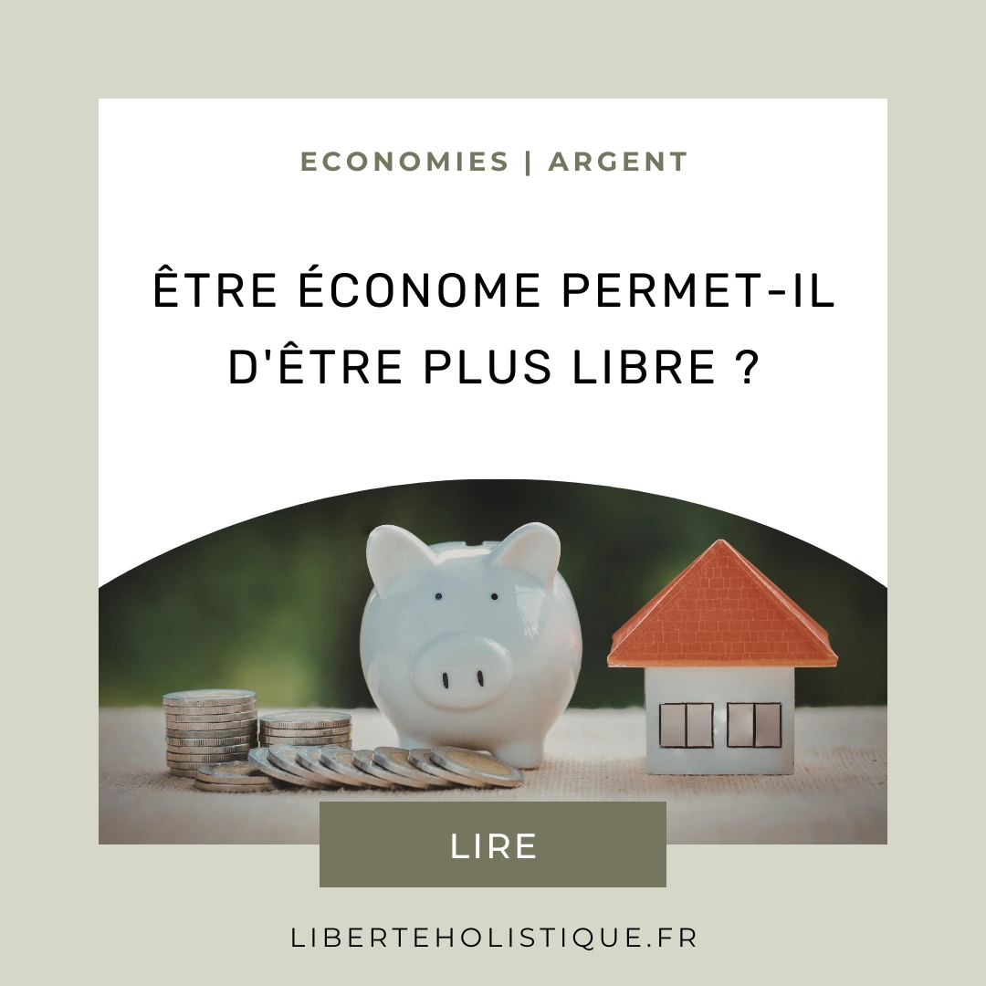 Être économe permet-il d'être plus libre ?
