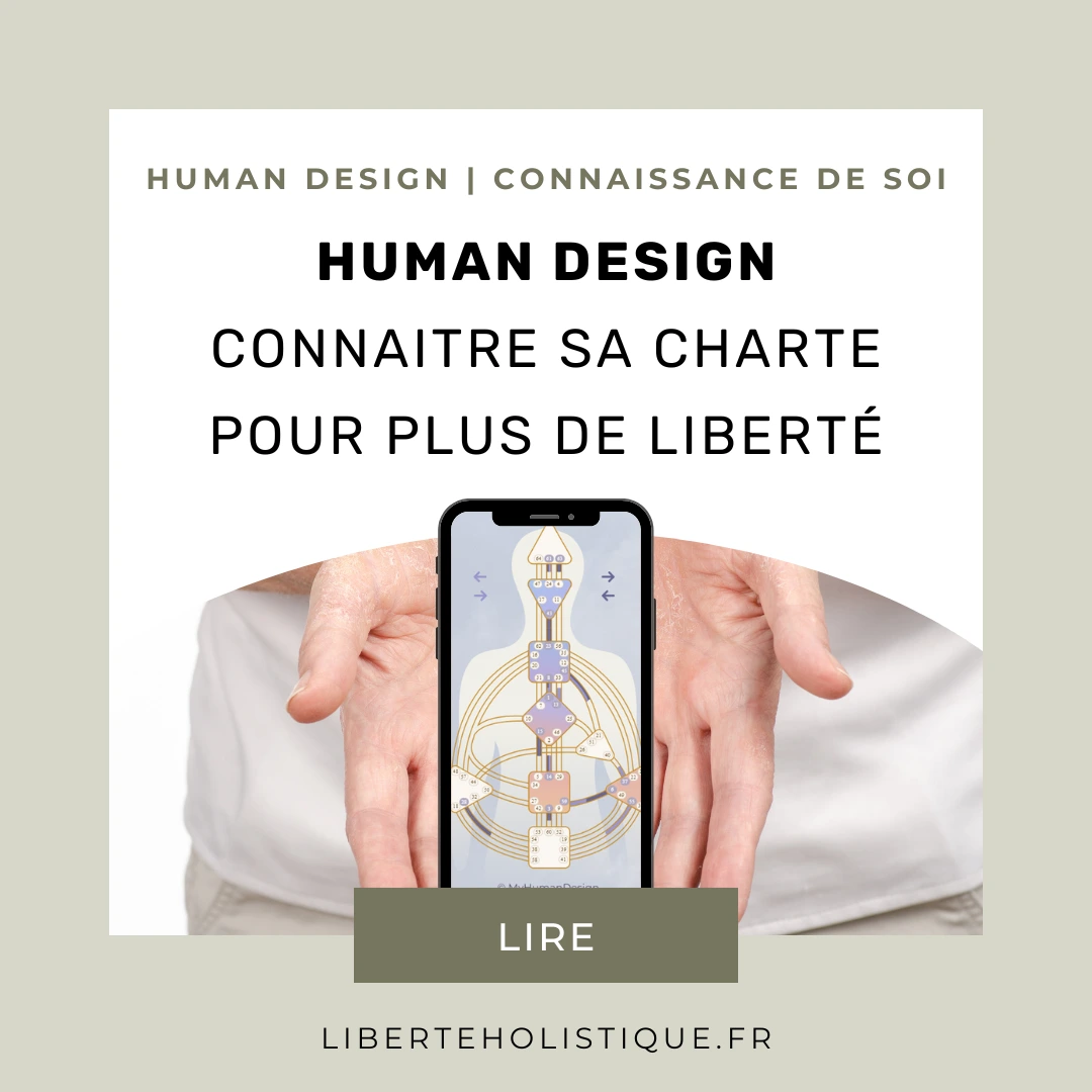 Liberté holistique - Human design - Connaitre sa charte pour plus de liberté